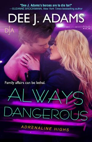 [Adrenaline Highs 06] • Always Dangerous